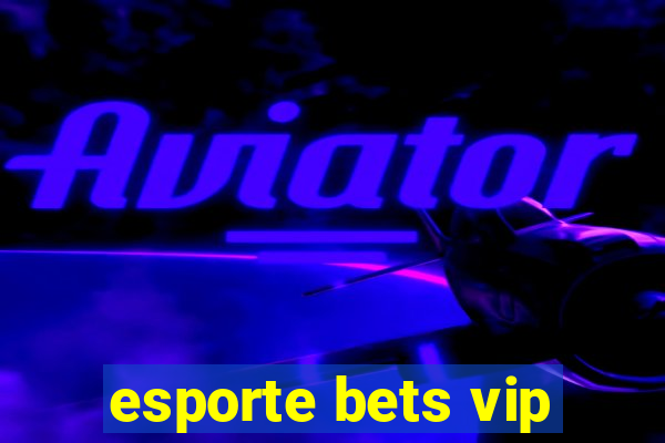 esporte bets vip