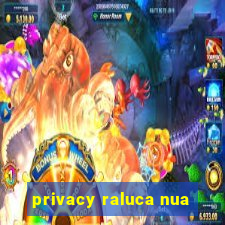 privacy raluca nua