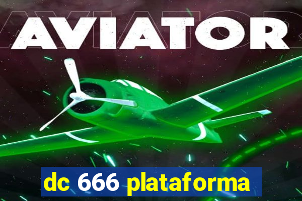 dc 666 plataforma