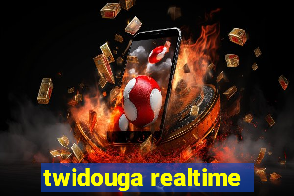 twidouga realtime