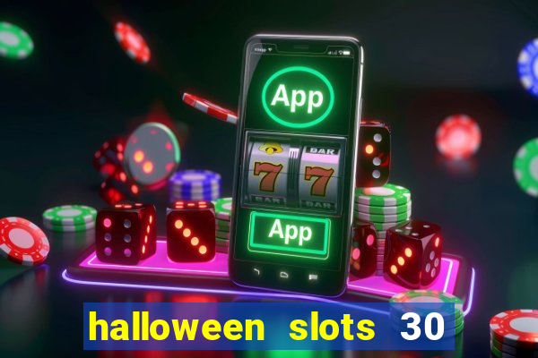 halloween slots 30 linhas multi jogos