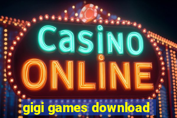 gigi games download