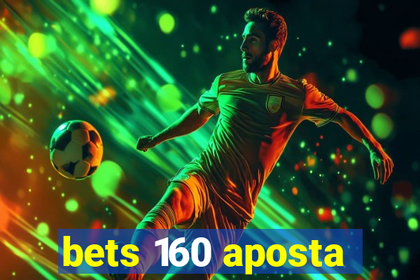 bets 160 aposta