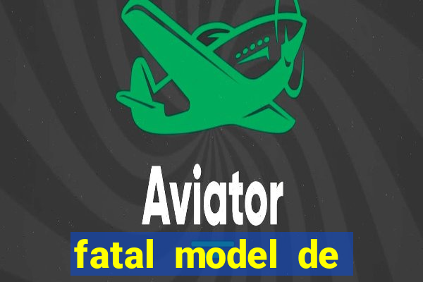 fatal model de barra mansa