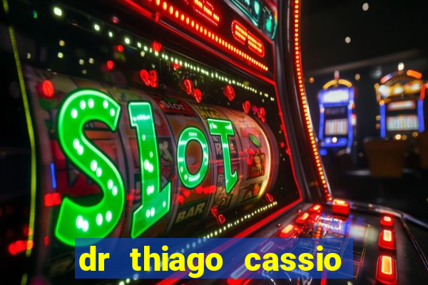 dr thiago cassio santos walmsley de lucena