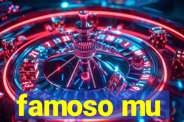 famoso mu