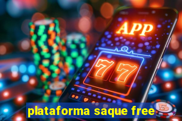 plataforma saque free