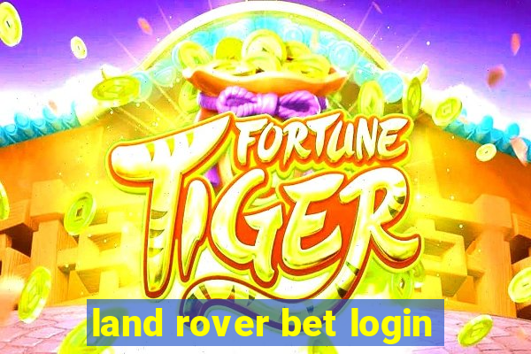 land rover bet login