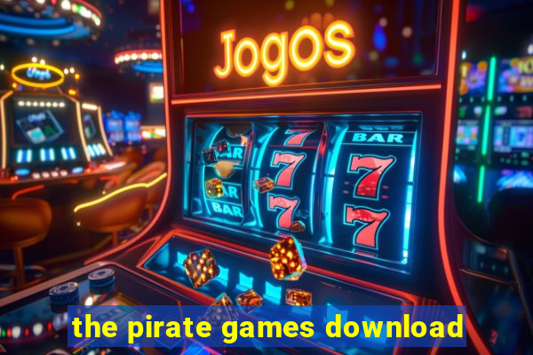 the pirate games download