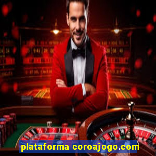 plataforma coroajogo.com