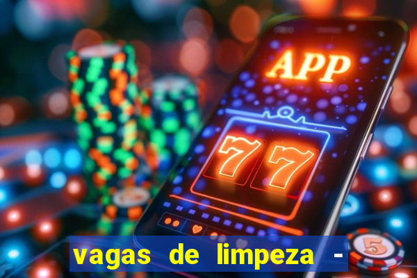 vagas de limpeza - meio turno em porto alegre