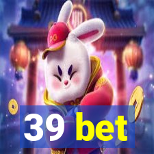 39 bet