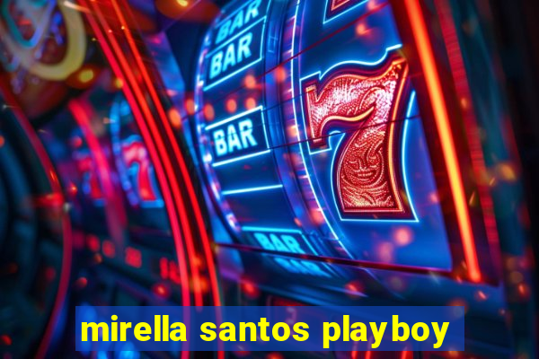 mirella santos playboy