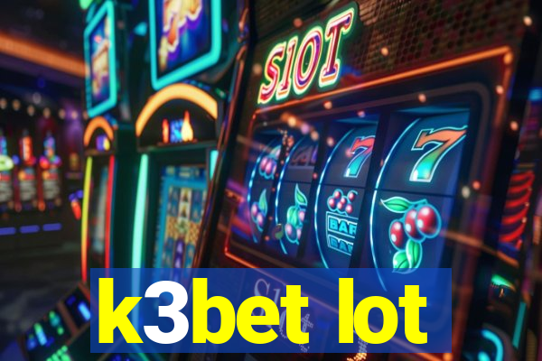 k3bet lot