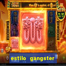 estilo gangster anos 90