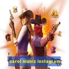 carol muniz instagram