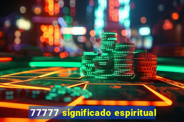 77777 significado espiritual