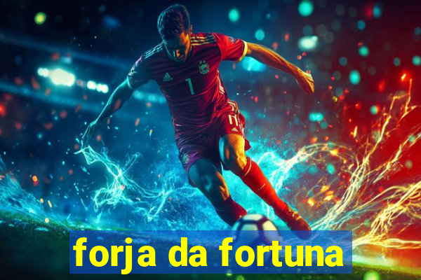 forja da fortuna