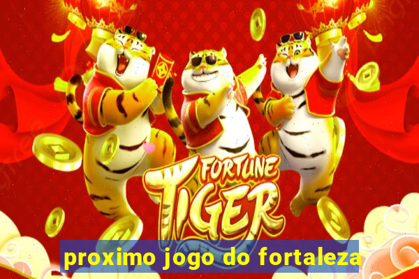 proximo jogo do fortaleza