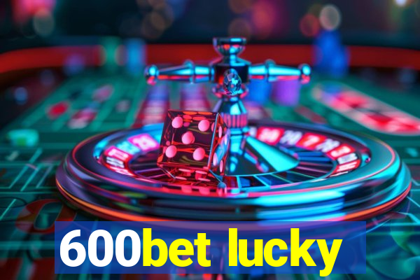 600bet lucky