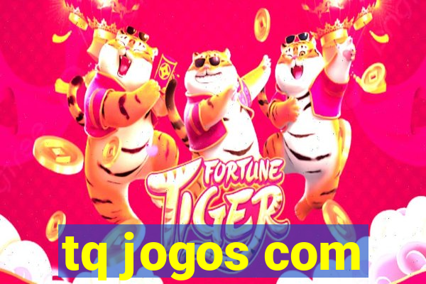 tq jogos com