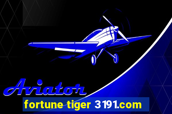 fortune tiger 3191.com