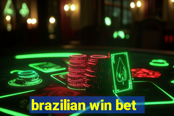 brazilian win bet