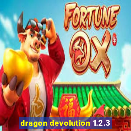 dragon devolution 1.2.3