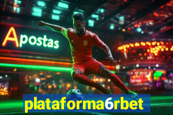 plataforma6rbet