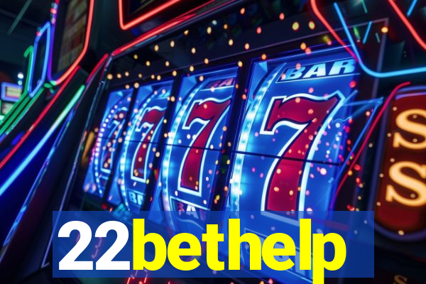 22bethelp