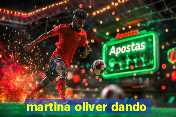 martina oliver dando