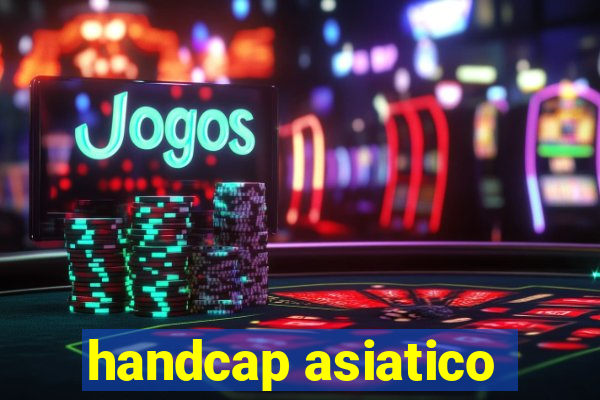 handcap asiatico