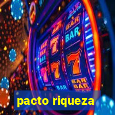 pacto riqueza