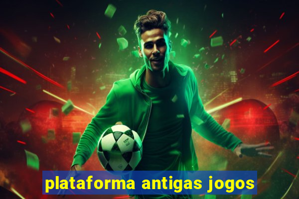 plataforma antigas jogos