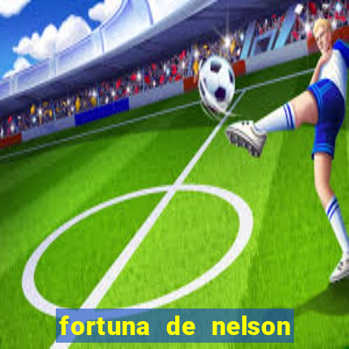 fortuna de nelson wilians advogados