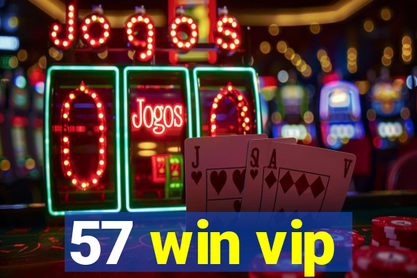 57 win vip