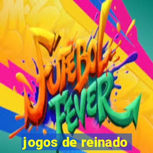 jogos de reinado