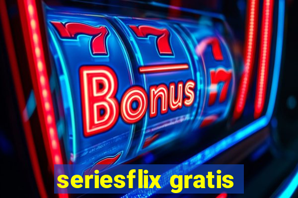 seriesflix gratis