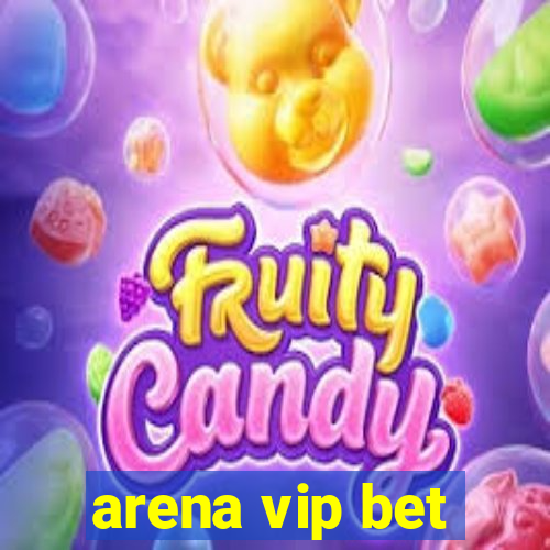 arena vip bet