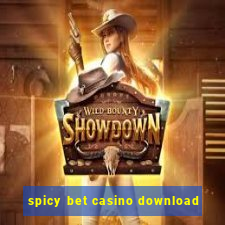 spicy bet casino download