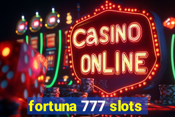 fortuna 777 slots