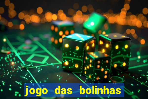 jogo das bolinhas que ganha dinheiro