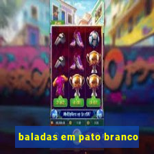 baladas em pato branco