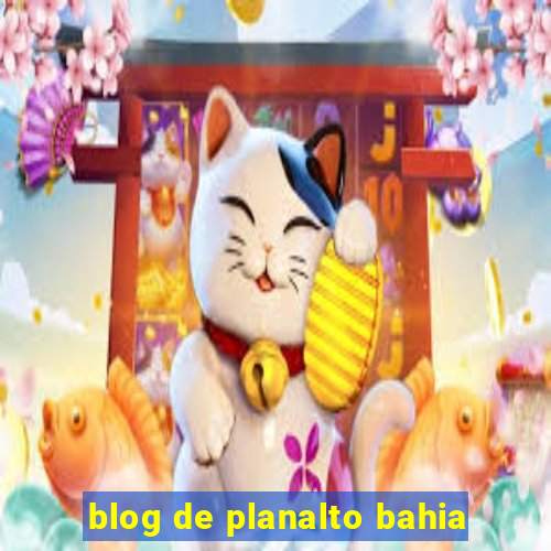 blog de planalto bahia