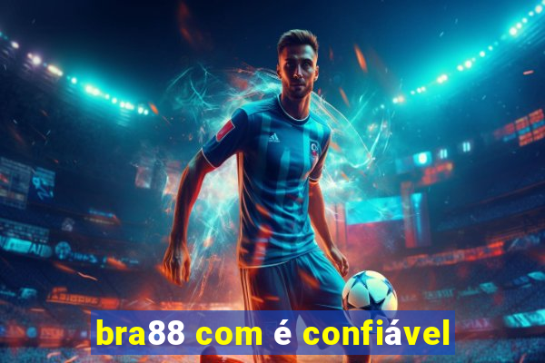 bra88 com é confiável