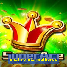 chat roleta mulheres