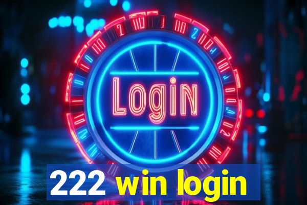 222 win login