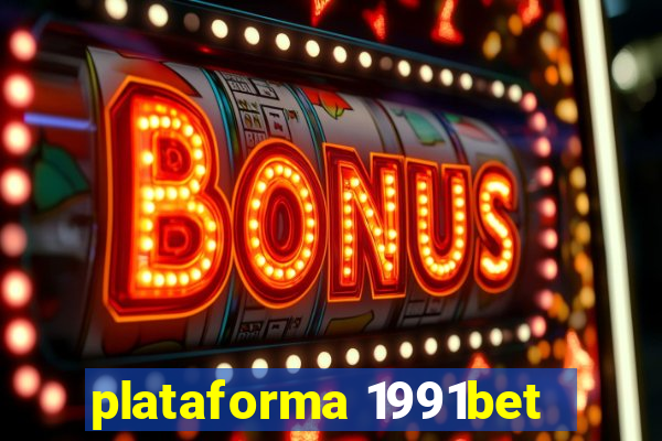 plataforma 1991bet