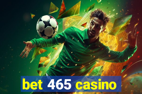 bet 465 casino