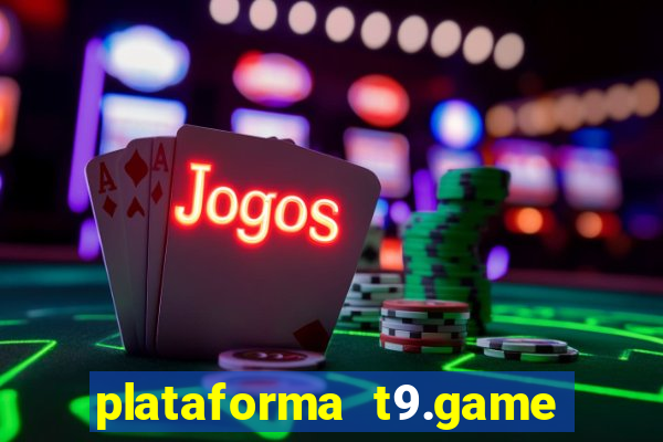 plataforma t9.game é confiável